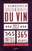 Couverture du livre « L'almanach curieux et insolite du vin » de Dominique Foufelle aux éditions Hachette Pratique