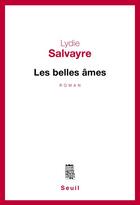 Couverture du livre « Les belles ames » de Lydie Salvayre aux éditions Seuil