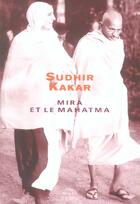 Couverture du livre « Mira et le mahatma » de Sudhir Kakar aux éditions Seuil