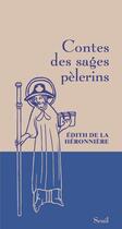 Couverture du livre « Contes des sages pèlerins » de Edith De La Heronniere aux éditions Seuil