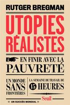Couverture du livre « Utopies réalistes » de Rutger Bregman aux éditions Seuil