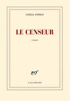 Couverture du livre « Le censeur » de Clelia Anfray aux éditions Gallimard