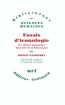 Couverture du livre « Essais d'iconologie ; thèmes humanistes dans l'art de la Renaissance » de Erwin Panofsky aux éditions Gallimard