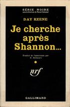 Couverture du livre « Je cherche apres shannon... » de Day Keene aux éditions Gallimard