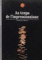 Couverture du livre « Au temps de l'impressionnisme - (1863-1886) » de Dominique Lobstein aux éditions Gallimard