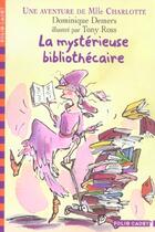 Couverture du livre « Mlle Charlotte Tome 2 : la mystérieuse bibliothécaire » de Dominique Demers et Tony Ross aux éditions Gallimard-jeunesse