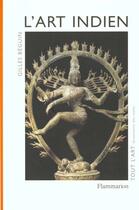 Couverture du livre « L'art indien » de Gilles Beguin aux éditions Flammarion