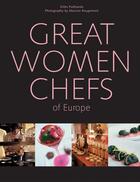 Couverture du livre « Great women chefs of europe » de Gilles Pudlowski aux éditions Flammarion