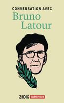 Couverture du livre « Conversation avec Bruno Latour » de Bruno Latour aux éditions Autrement