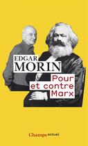 Couverture du livre « Pour et contre Marx » de Edgar Morin aux éditions Flammarion