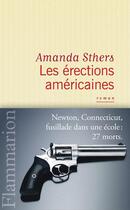 Couverture du livre « Les érections américaines » de Amanda Sthers aux éditions Flammarion