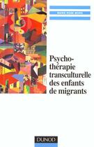 Couverture du livre « Psychotherapie Interculturelle Des Enfants De Migrants » de Marie Rose Moro aux éditions Dunod