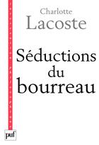Couverture du livre « Séductions du bourreau » de Charlotte Lacoste aux éditions Puf