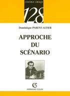 Couverture du livre « Approche Du Scenario » de Dominique Parent-Altier aux éditions Armand Colin