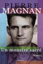Couverture du livre « Un monstre sacré » de Pierre Magnan aux éditions Denoel