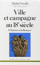 Couverture du livre « Ville et campagne au 18 siecle chartres et la beauce » de Vovelle/Labrousse aux éditions Editions Sociales