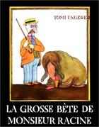 Couverture du livre « La grosse bete de monsieur Racine » de Tomi Ungerer aux éditions Ecole Des Loisirs