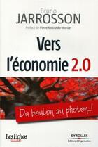 Couverture du livre « Vers l'économie 2.0 » de Bruno Jarrosson aux éditions Organisation