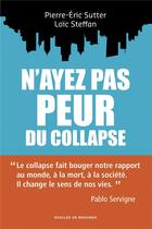 Couverture du livre « N'ayez pas peur du collapse » de Pierre-Eric Sutter et Loic Steffan aux éditions Desclee De Brouwer