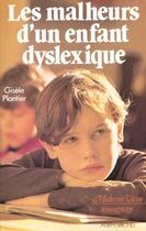 Couverture du livre « Les Malheurs D'Un Enfant Dyslexique » de Plantier-G aux éditions Albin Michel