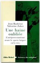 Couverture du livre « Une haine oubliée » de Jean Bauberot et Valentine Zubert aux éditions Albin Michel