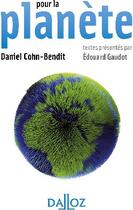 Couverture du livre « Pour la planète » de Cohn-Bendit/Gaudot aux éditions Dalloz