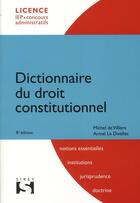 Couverture du livre « Dictionnaire du droit constitutionnel (8e édition) » de Armel Le Divellec et Michel De Viliers aux éditions Sirey