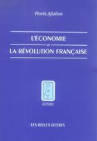 Couverture du livre « L'économie de la révolution française » de Aftalion/Florin aux éditions Belles Lettres