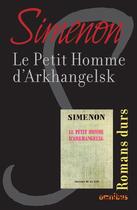 Couverture du livre « Le petit homme d'Arkhangelsk » de Georges Simenon aux éditions Omnibus