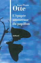 Couverture du livre « L'épopée amoureuse du papillon » de Jean-Pierre Otte aux éditions Julliard