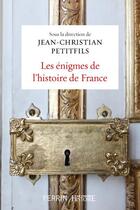 Couverture du livre « Les énigmes de l'histoire de France » de Jean-Christian Petitfils et Collectif aux éditions Perrin