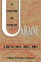 Couverture du livre « Ukraine : le fantôme de l'Europe » de Benoist-Mechin aux éditions Rocher