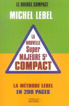 Couverture du livre « La nouvelle super majeure 5e compact » de Michel Lebel aux éditions Rocher