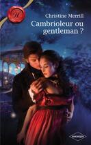 Couverture du livre « Cambrioleur ou gentleman ? » de Christine Merill aux éditions Harlequin