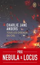 Couverture du livre « Tous les oiseaux du ciel » de Charlie Jane Anders aux éditions J'ai Lu