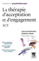 Couverture du livre « La thérapie d'acceptation et d'engagement » de Matthieu Villatte et Jean-Louis Monestes aux éditions Elsevier-masson