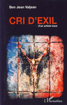 Couverture du livre « Cri d'exil d'un artiste beur » de Ben Jean Valjean aux éditions L'harmattan