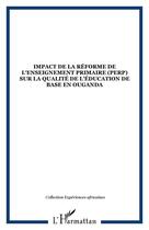 Couverture du livre « Impact de la réforme de l'enseignement primaire (PERP) sur la qualité de l'éducation de base en Ouganda » de  aux éditions Editions L'harmattan