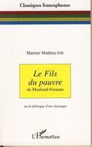 Couverture du livre « Le fils du pauvre ; de mouloud feraoun » de Martine Mathieu-Job aux éditions Editions L'harmattan