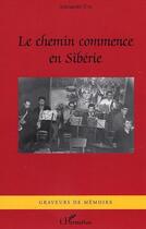 Couverture du livre « Le Chemin commence en Sibérie » de Alexander Eva aux éditions Editions L'harmattan