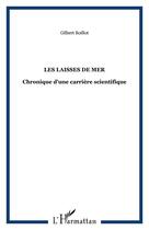 Couverture du livre « Les laisses de mer - chronique d'une carriere scientifique » de Gilbert Boillot aux éditions Editions L'harmattan