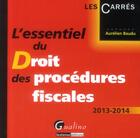 Couverture du livre « L'essentiel du droit des procédures fiscales (édition 2013/2014) » de Aurelien Baudu aux éditions Gualino