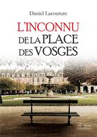 Couverture du livre « L'inconnu de la place des Vosges » de Daniel Lacouture aux éditions Amalthee