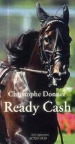 Couverture du livre « Ready cash » de Christophe Donner aux éditions Actes Sud