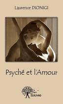 Couverture du livre « Psyché et l'amour » de Laurence Dionigi aux éditions Edilivre