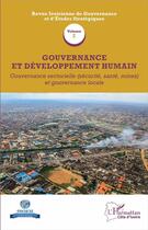 Couverture du livre « Gouvernance et développement humain t.2 ; gouvernance sectorielle (sécurité, santé, mines) et gouvernance locale » de Revue Ivoirienne De Gouvernance Et D'Etudes Strategiques aux éditions L'harmattan