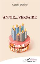 Couverture du livre « Annie... Versaire » de Gérard Dufour aux éditions L'harmattan