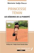 Couverture du livre « Princesse Ténin, les déboires de la puberté » de Mariame Sadjo Diallo aux éditions Les Impliques
