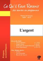 Couverture du livre « L'argent ; ce qu'il faut retenir des oeuvres au programme ; thème de français 2009-2010 » de Natalia Leclerc aux éditions H & K