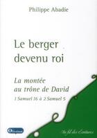 Couverture du livre « David ; le berger devient roi d'Israël » de Philippe Abadie aux éditions Olivetan